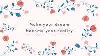 Pink floral template psd for blog banner quote make your dream become your reality