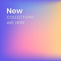 Psd new collections are here marketing banner gradient blur template