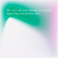 We are all just doing our best figuring ourselves motivational quote psd template abstract background