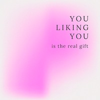 You liking you is the real gift inspirational quote psd template abstract background