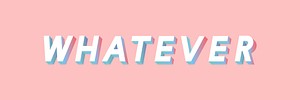 Isometric word Whatever typography on a light pink background vector