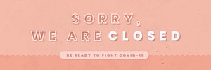 Sorry we are closed coronavirus template vector