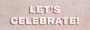 Word let&rsquo;s celebrate lettering typography font