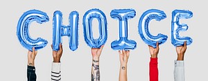 Hands holding choice word in balloon letters