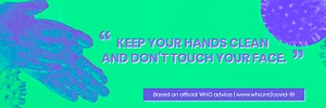 Keep your hands clean and don&#39;t touch your face during COVID-19 social template source WHO