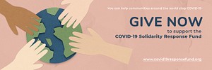 Give now to support the COVID-19 Solidarity Response Fund 
