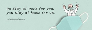 We stay at work for you, you stay at home for us social template 