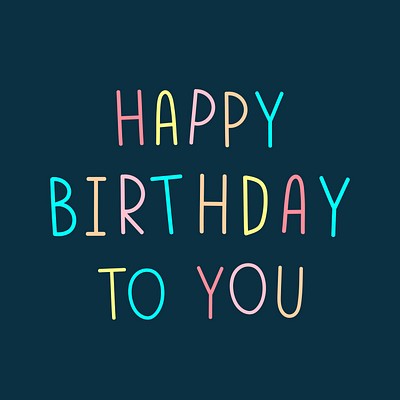 Happy birthday you multicolored typography | Free Photo - rawpixel