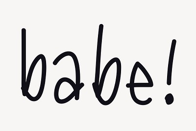 Babe! word, handwritten typography | Free Photo - rawpixel