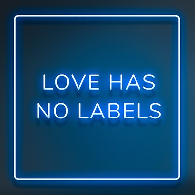 LOVE HAS NO LABELS neon quote typography on a blue background