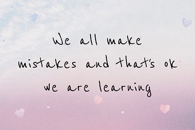 We all make mistakes and | Free Photo - rawpixel