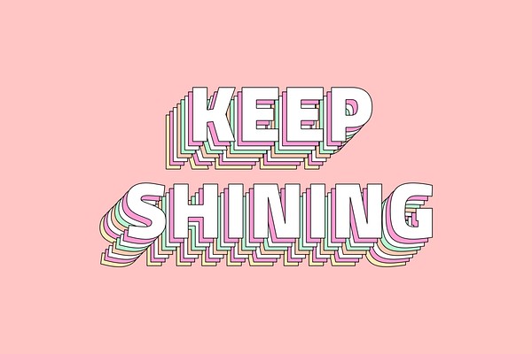 Keep shining layered message typography | Free Photo - rawpixel