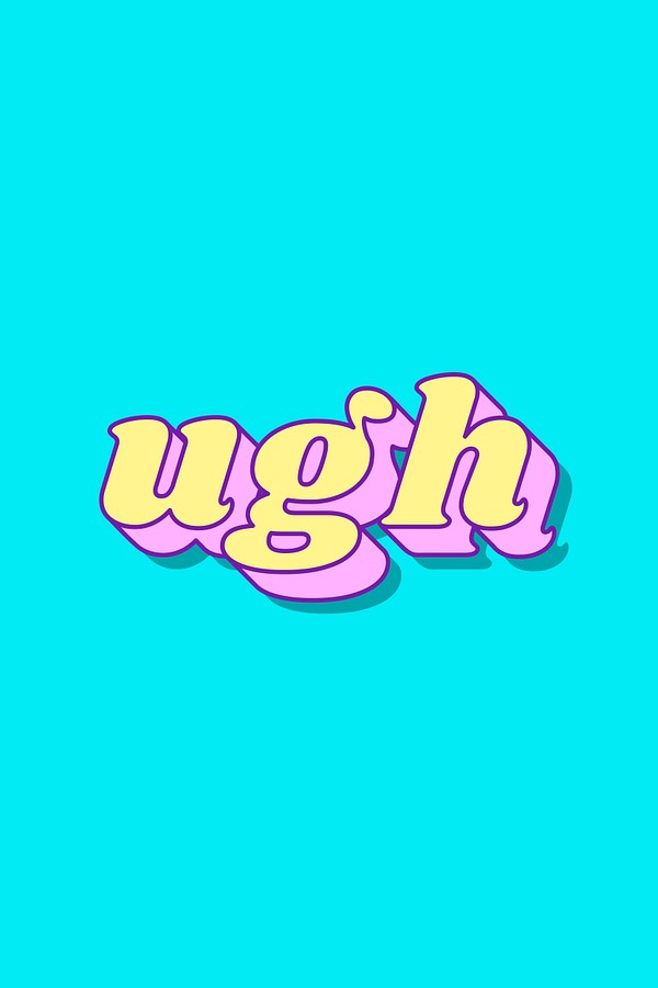 Ugh word funky typography vector | Free Vector - rawpixel