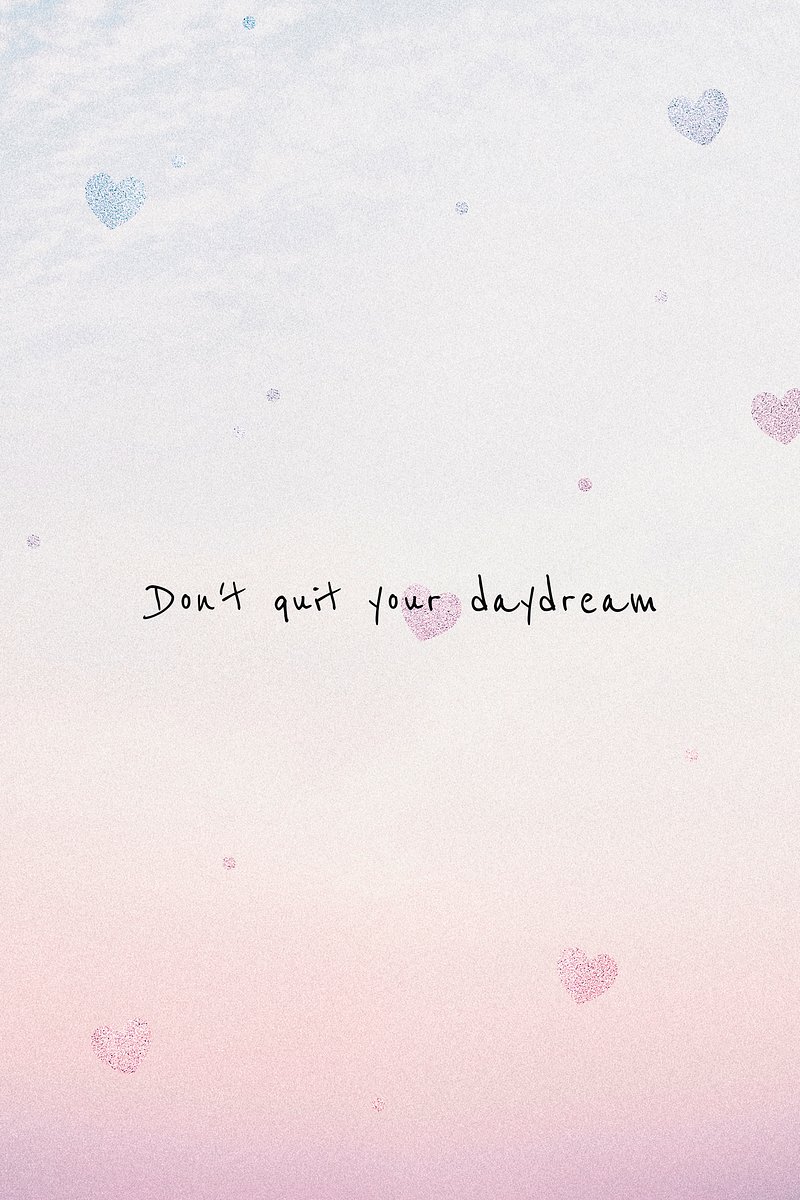 Don't Quit Your Daydream Images  Free Photos, PNG Stickers, Wallpapers &  Backgrounds - rawpixel