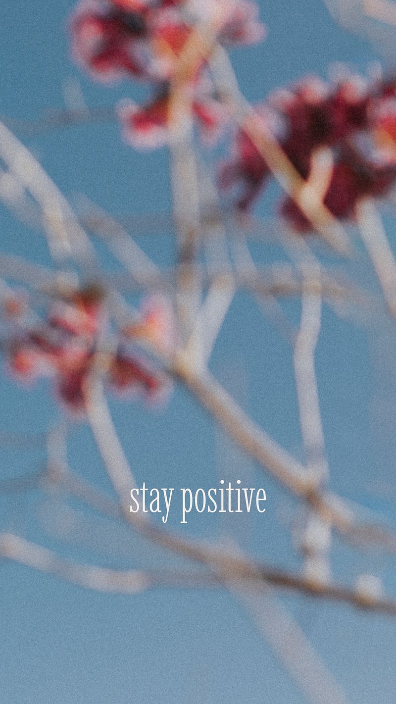 Wallpaper Stay Positive Images | Free Photos, PNG Stickers, Wallpapers &  Backgrounds - rawpixel