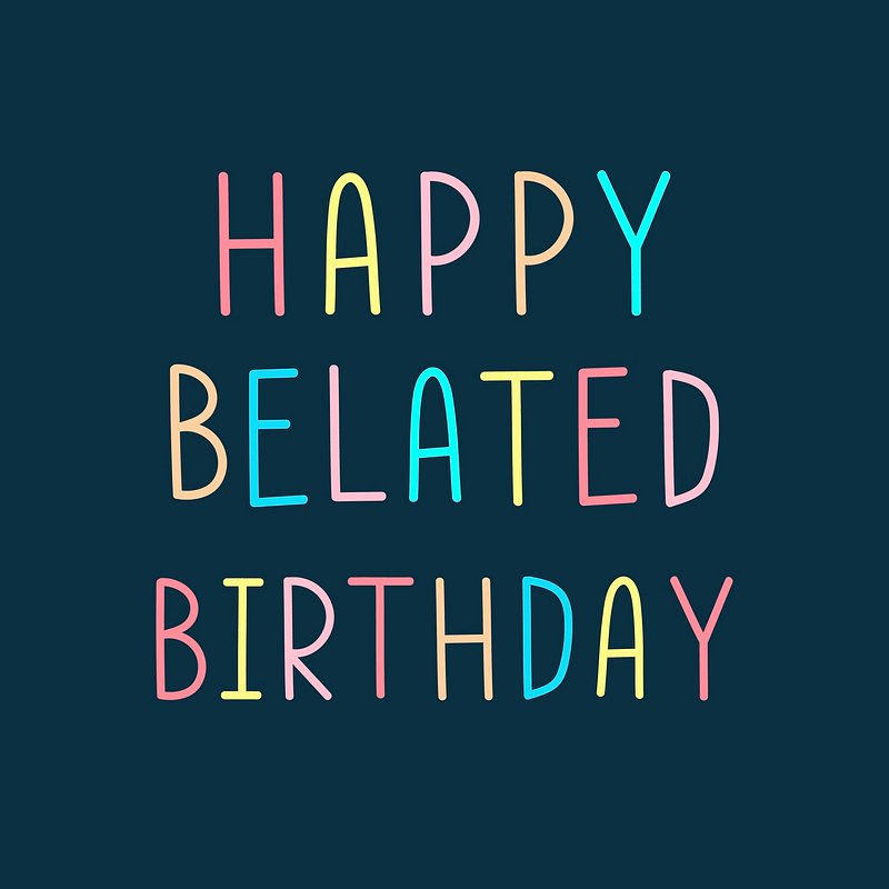 Happy belated birthday multicolored typographic | Free Photo - rawpixel