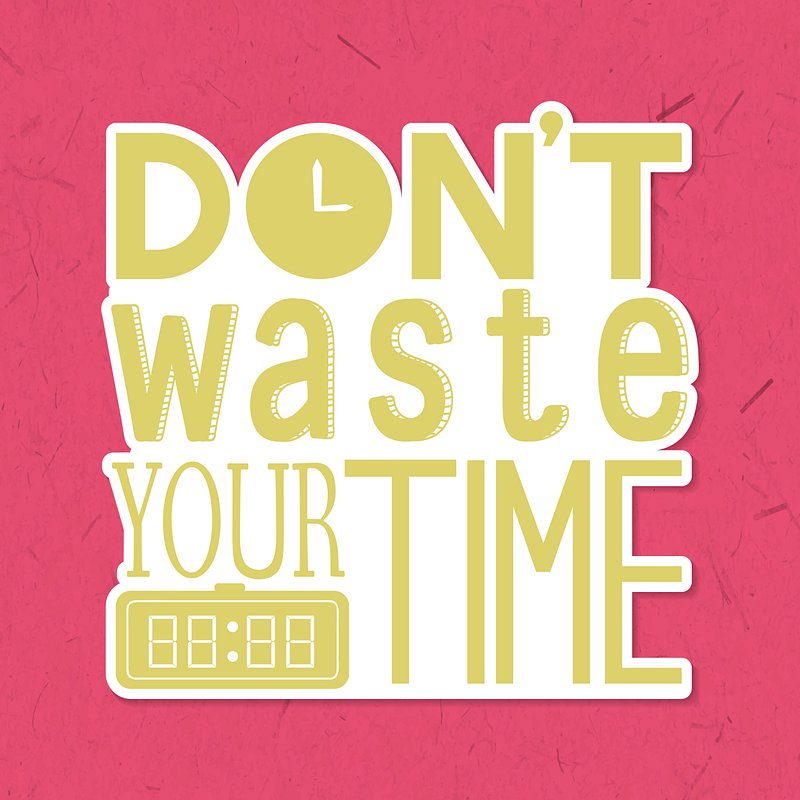 Don't waste your time typography | Free Vector - rawpixel