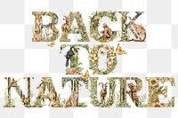 Back to nature word sticker png element, editable  botanical animal font design