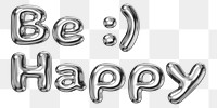 Be Happy word sticker png element, editable fluid chrome font design