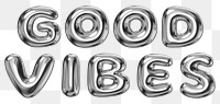 Good vibes word sticker png element, editable fluid chrome font design
