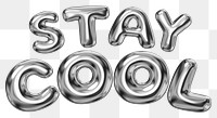 Stay cool word sticker png element, editable fluid chrome font design