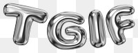 TGIF word sticker png element, editable fluid chrome font design