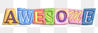 Awesome word sticker png element, editable puffy magazine font design