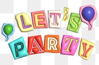Let's party word sticker png element, editable puffy magazine font design