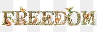 Freedom word sticker png element, editable botanical animal font design
