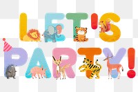 Let's party word sticker png element, editable animal zoo font design 