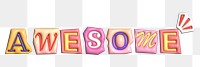 Awesome word sticker png element, editable puffy magazine font design