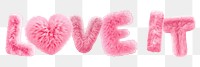 Love it word sticker png element, editable  fluffy pink font design