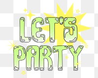Let's party word sticker png element, editable  green doodle design
