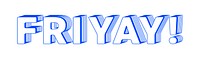 Friyay! png layered word design