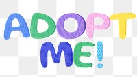 Adopt me png cute word, transparent background