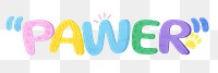 Pawer png cute word, transparent background