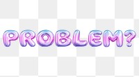 Problem? png 3D word, transparent background