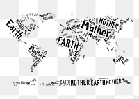 Typography png world map sticker, mother earth text on transparent background. Free public domain CC0 image.