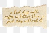 Coffee quote png sticker paper note, transparent background