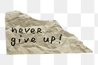 Png never give up sticker paper note, transparent background