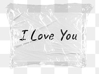 Png I love you sticker, plastic covered message, transparent background