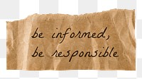 Responsibility png quote, DIY torn paper craft clipart, be informed, be responsible