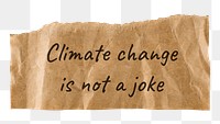 Climate change png quote, DIY torn paper craft clipart in transparent background