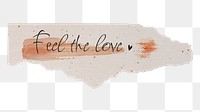 PNG feel the love, DIY torn paper craft clipart in transparent background