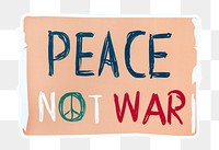 Peace not war png sign sticker, transparent background