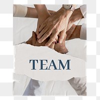 Business team png poster, ripped paper, joined hands image, transparent background