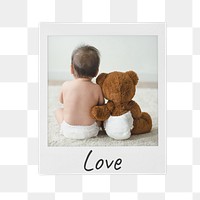 Love png instant photo, baby sitting with teddy bear on transparent background