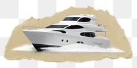 Yacht png ripped paper sticker, luxury boat, transparent background