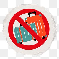 No luggage png symbol, forbidden sign on transparent background, ripped paper badge