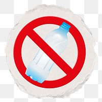 No plastic bottle png sticker, forbidden sign on transparent background, ripped paper badge